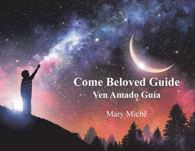 Come Beloved Guide: Ven Amado Guia - Miche, Mary