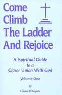 Come Climb the Ladder and Rejoice: A Spiritual Guide