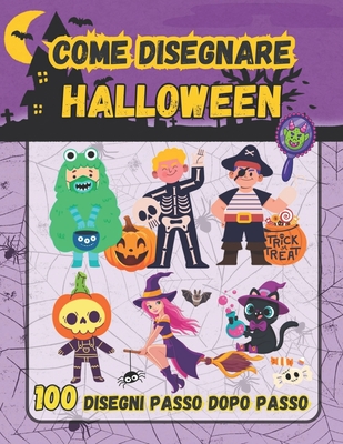 Come Disegnare Halloween: 100 Disegni Facili Passo dopo Passo, Spettrali e Divertenti per Bambini - Robins, Sylvia