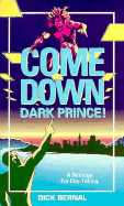 Come Down Dark Prince