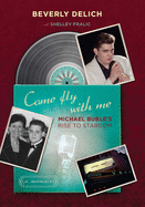 Come Fly with Me: Michael Bubl?'s Rise to Stardom, a Memoir