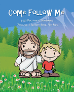Come Follow Me 2021 Doctrine & Covenants Journal & Activity Book For Kids: Companion Notebook and Study Guide For Kids Ages 3-8 to Color, Draw, or Take Notes