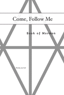 Come, Follow Me Book of Mormon Study Journal: 6x9 inches 110 Pages, Dot Grid Layout; Inspirational Study Journal For Teenagers, Tweens, Adults, Older Kids, Men or Women; Travel Size