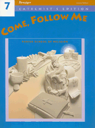 Come, Follow Me: Grade 7: Parish School of Religion