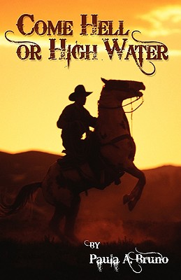 Come Hell or High Water - Bruno, Paula A