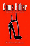 Come Hither: A Commonsense Guide to Kinky Sex - Brame, Gloria G.