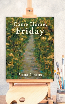 Come Home, Friday - Abrams, Emma, and Wilson, Miranda