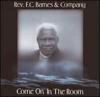 Come on in the Room - Rev. F.C. Barnes