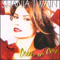 Come on Over - Shania Twain