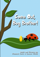 Come Out, Bug Brother!: An Interactive Story