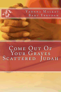 Come Out of Your Graves Scattered Judah