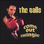 Come out Swingin' - The Balls