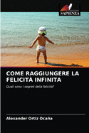 Come Raggiungere La Felicit Infinita