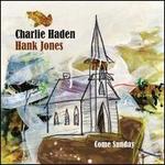 Come Sunday - Charlie Haden / Hank Jones