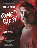 Come to Daddy [Includes Digital Copy] [Blu-ray]