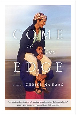 Come to the Edge: A Memoir - Haag, Christina