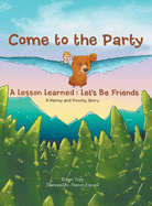 Come to the Party: A Lesson learned: Let's be Friends