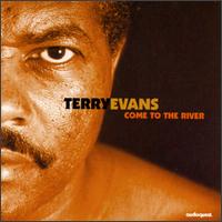 Come to the River - Terry Evans