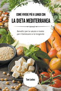 Come vivere pi a lungo con la dieta mediterranea