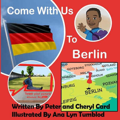 Come With Us To Berlin - Card, Cheryl, and Card, Peter