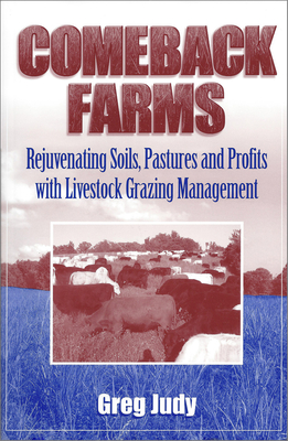 Comeback Farms: Rejuvenating Soils, Pastures and Profits with Livestock Grazing Management - Judy, Greg