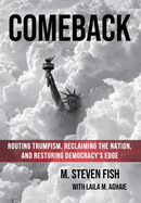 Comeback: Routing Trumpism, Reclaiming the Nation, and Restoring Democracy's Edge