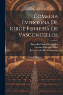 Comedia Evfrosina De Iorge Ferreira De Vasconcellos