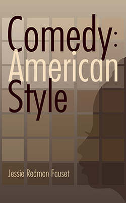 Comedy: American Style - Fauset, Jessie Redmon