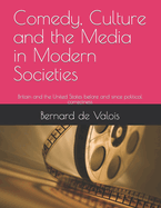 Comedy, Culture and the Media in Modern Societies: Britain and the United States before and since political correctness