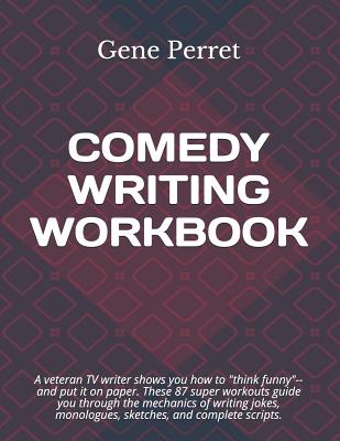 Comedy Writing Workbook - Perret, Gene
