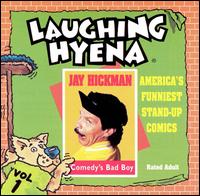 Comedy's Bad Boy, Vol. 1: The Laughing Hyena Tapes - Jay Hickman
