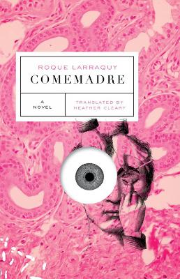 Comemadre - Larraquy, Roque, and Cleary, Heather (Translated by)