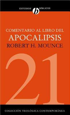 Comentario Al Libro del Apocalipsis - Mounce, Robert H