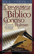 Comentario Biblico Conciso Holman: Un Comentario Claro y de Lectura Amena Sobre Cada Libro de la Biblia