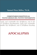 Comentario Exegtico Al Texto Griego del Nuevo Testamento: Apocalipsis