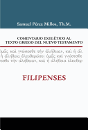 Comentario Exeg?tico Al Texto Griego del N.T. - Filipenses