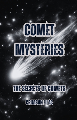 Comet Mysteries: The Secrets of Comets - Lilac, Crimson