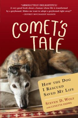 Comet's Tale: How the Dog I Rescued Saved My Life - Wolf, Steven, and Padwa, Lynette