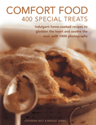 Comfort Food: 400 Special Treats - Best, Catherine, and Jones, Bridget