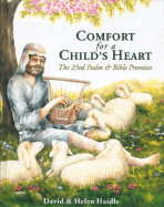 Comfort for a Child's Heart: The 23rd Psalm & Bible Promises - Haidle, Helen