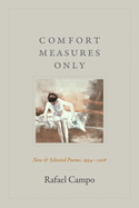 Comfort Measures Only: New and Selected Poems, 1994-2016