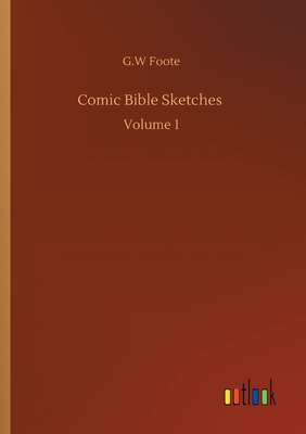 Comic Bible Sketches: Volume 1 - Foote, G W