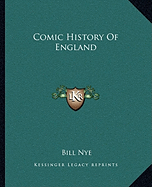 Comic History Of England - Nye, Bill