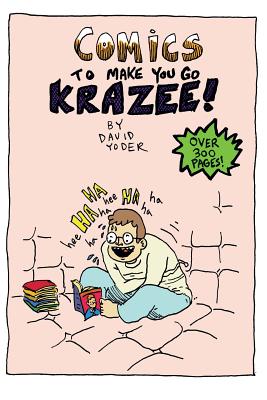 Comics to Make You Go Krazee - Yoder, David