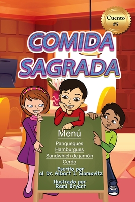 Comida Sagrada - Slomovitz, Albert, Dr., and Bryant, Remi (Illustrator)