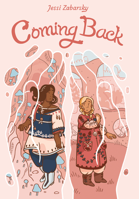 Coming Back: (A Graphic Novel) - Zabarsky, Jessi