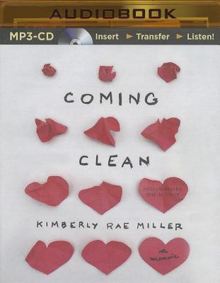 Coming Clean: A Memoir - Miller, Kimberly Rae (Read by)