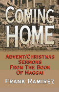 Coming Home: Advent Christmas Sermons from the Book of Haggai