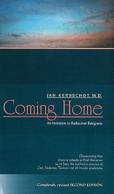Coming Home: An Invitation to Rediscover Beingness - Kersschot, Jan