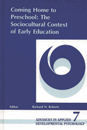 Coming Home to Preschool: The Sociocultural Context of Early Education